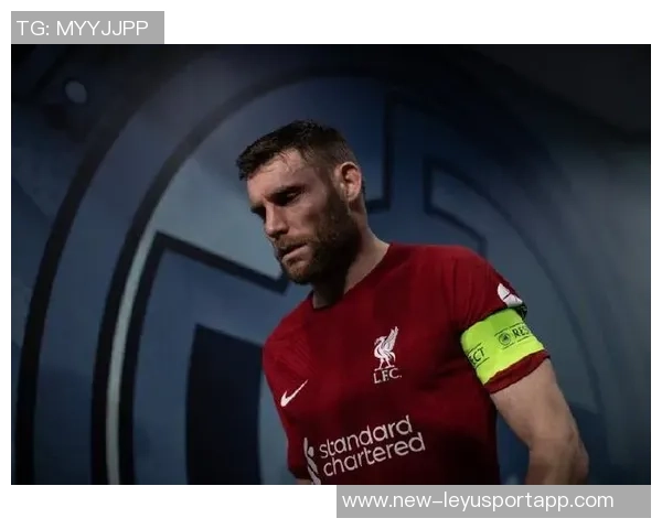 利物浦庆祝米尔纳四十岁生日回顾其332场比赛贡献26球46助攻的辉煌历程